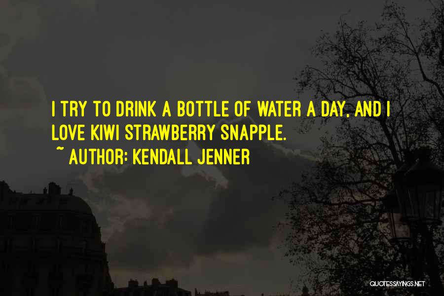 Water Bottle Quotes By Kendall Jenner