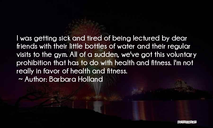 Water Bottles Quotes By Barbara Holland