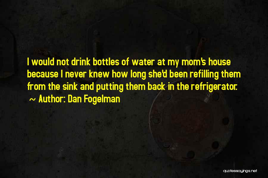 Water Bottles Quotes By Dan Fogelman