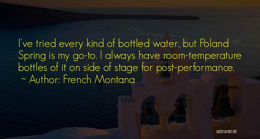 Water Bottles Quotes By French Montana