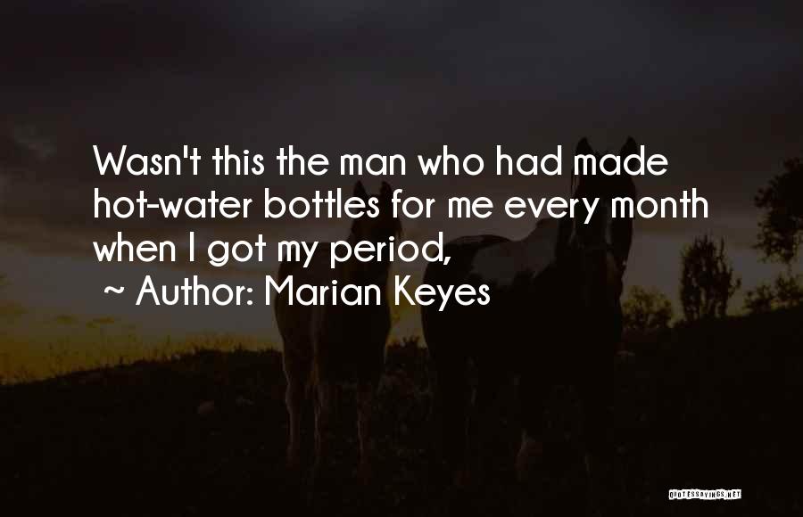 Water Bottles Quotes By Marian Keyes