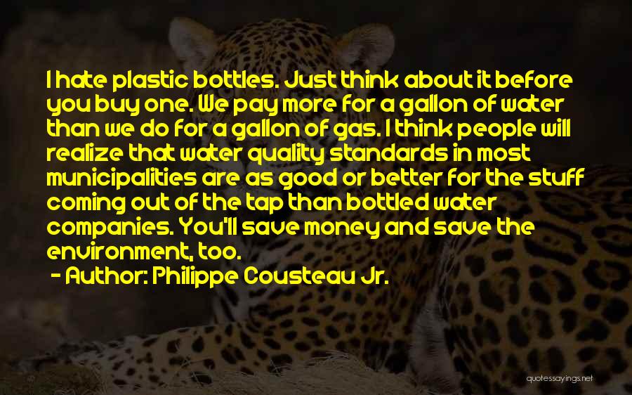 Water Bottles Quotes By Philippe Cousteau Jr.