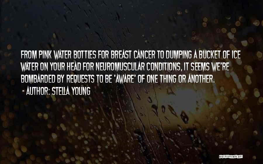 Water Bottles Quotes By Stella Young