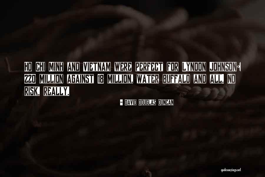 Water Buffalo Quotes By David Douglas Duncan Water Buffalo Quotes By David Douglas Duncan