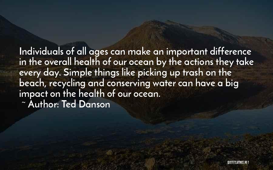 Water Conserving Quotes By Ted Danson