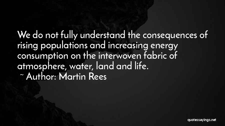 Water Consumption Quotes By Martin Rees