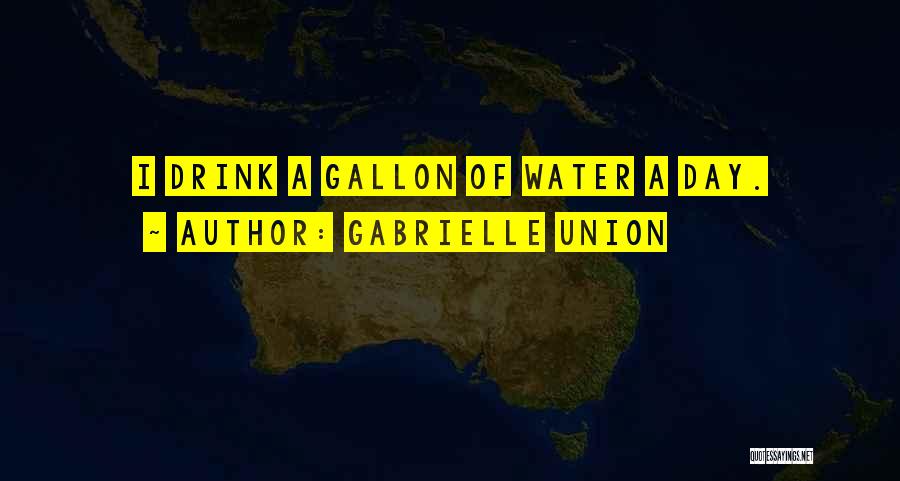 Water Day Quotes By Gabrielle Union