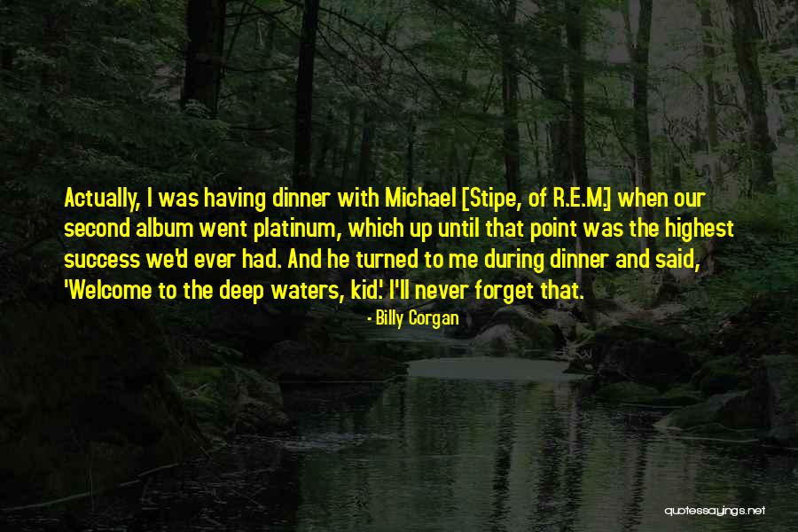 Water Deep Quotes By Billy Corgan Water Deep Quotes By Billy Corgan