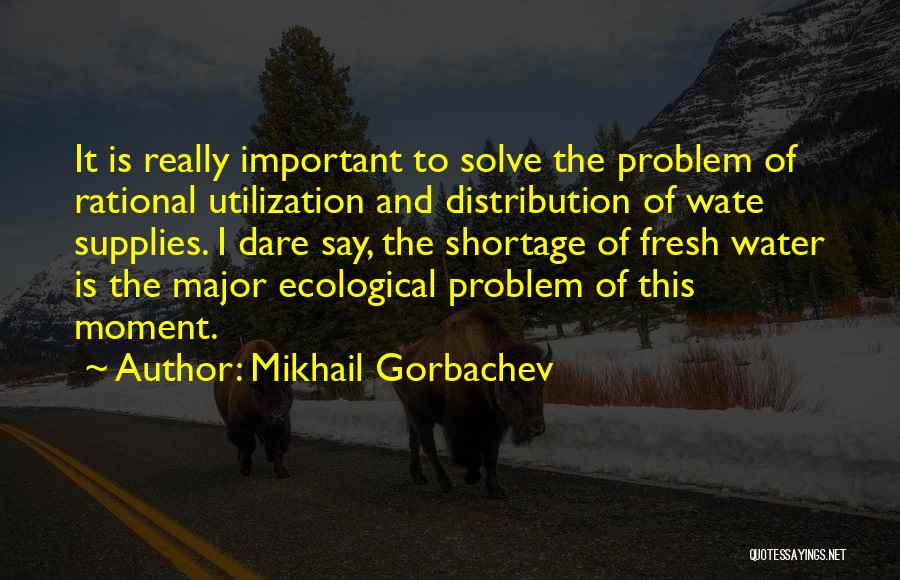 Water Distribution Quotes By Mikhail Gorbachev