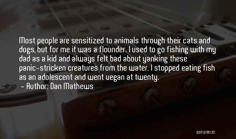 Water Dogs Quotes By Dan Mathews