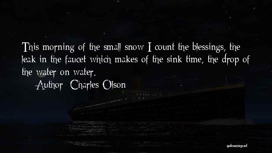 Water Drop Quotes By Charles Olson