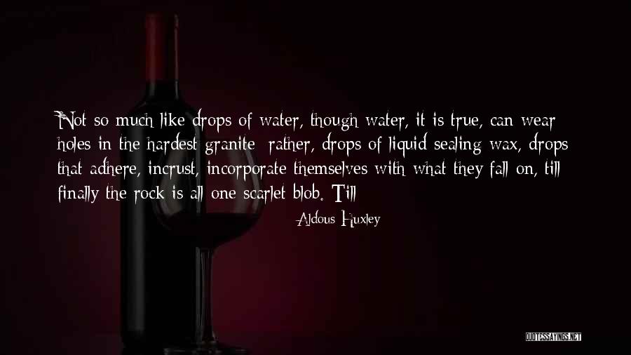 Water Drops Quotes By Aldous Huxley Water Drops Quotes By Aldous Huxley