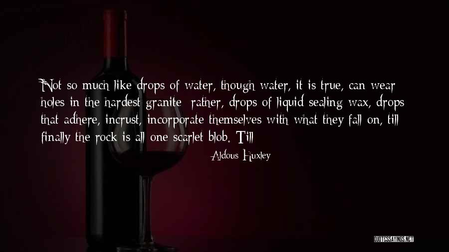 Water Drops Quotes By Aldous Huxley