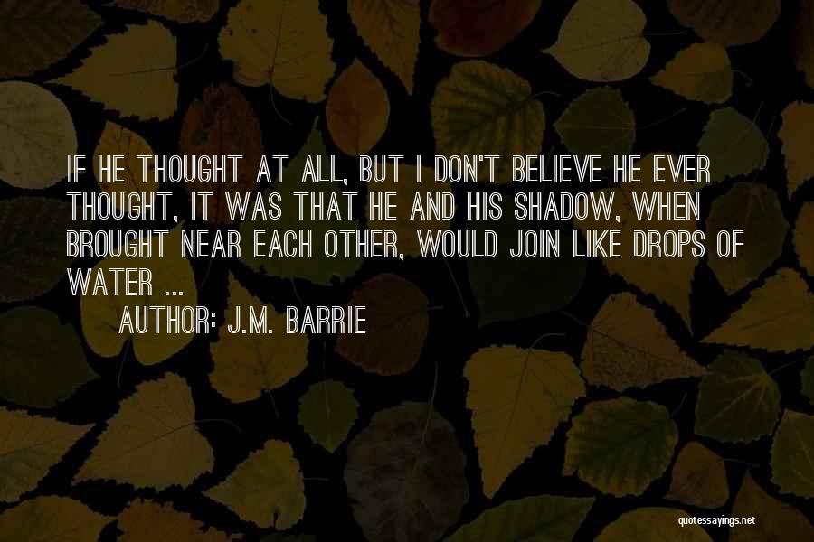 Water Drops Quotes By J.M. Barrie