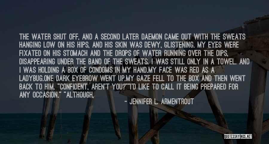 Water Drops Quotes By Jennifer L. Armentrout Water Drops Quotes By Jennifer L. Armentrout