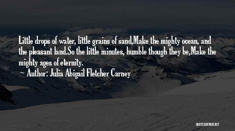 Water Drops Quotes By Julia Abigail Fletcher Carney