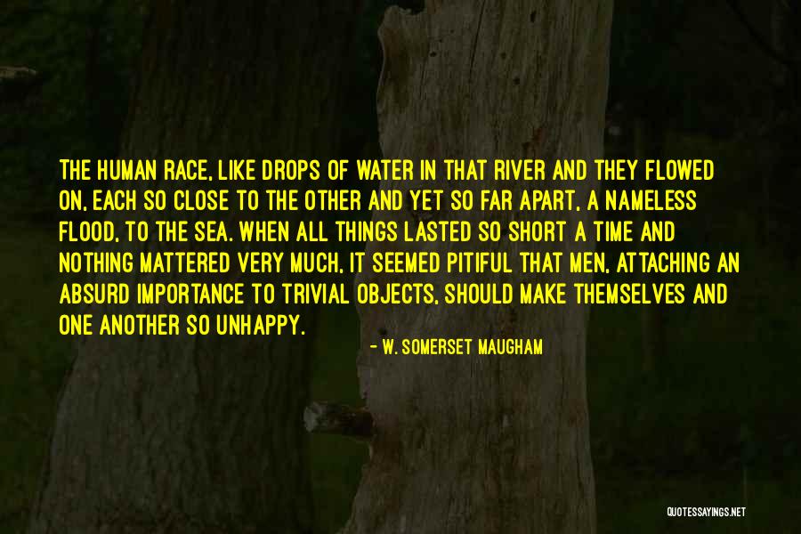 Water Drops Quotes By W. Somerset Maugham