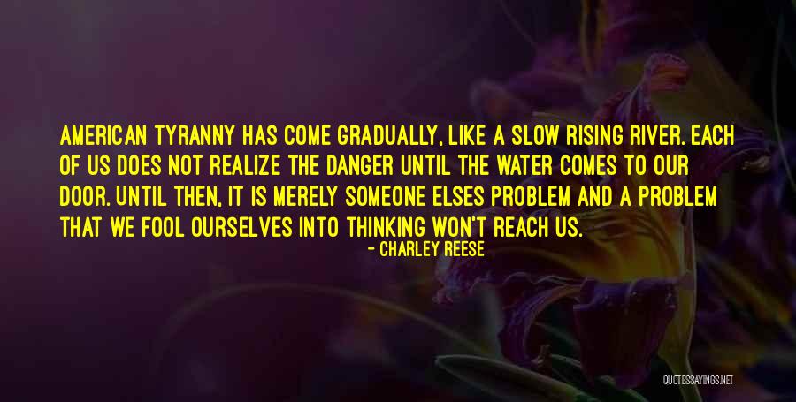 Water Each Quotes By Charley Reese Water Each Quotes By Charley Reese