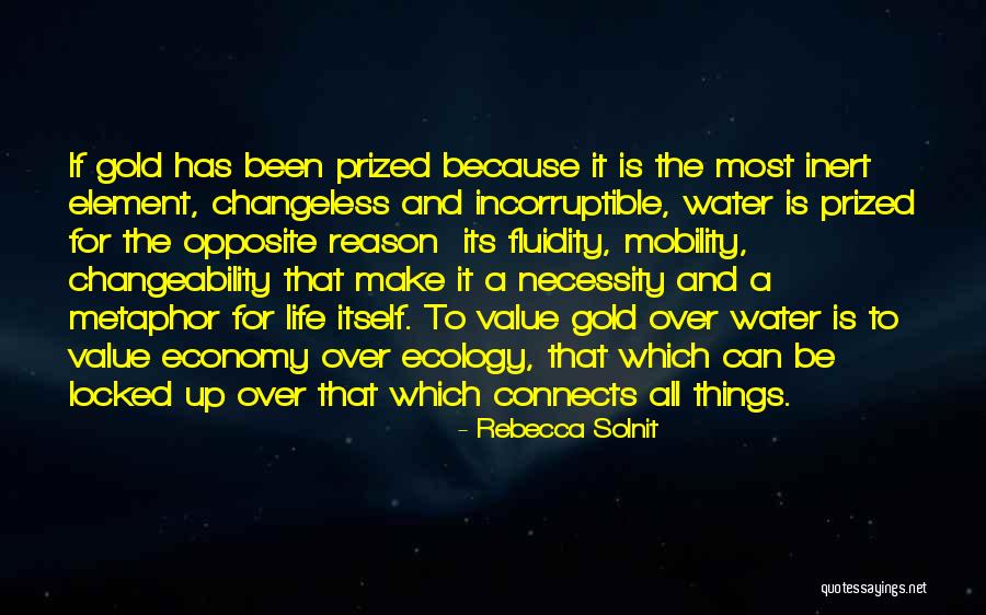 Water Ecology Quotes By Rebecca Solnit Water Ecology Quotes By Rebecca Solnit