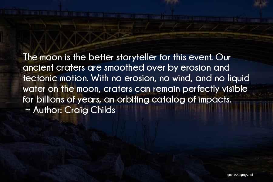 Water Erosion Quotes By Craig Childs