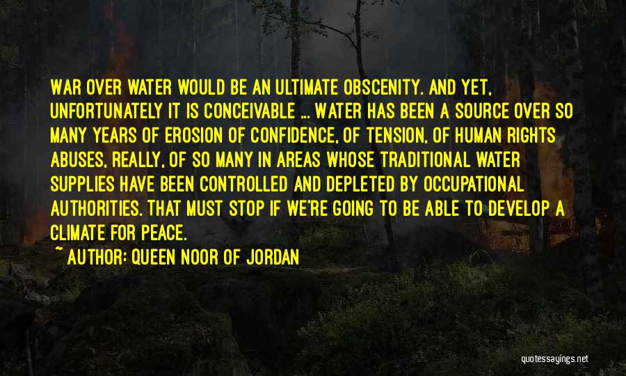 Water Erosion Quotes By Queen Noor Of Jordan