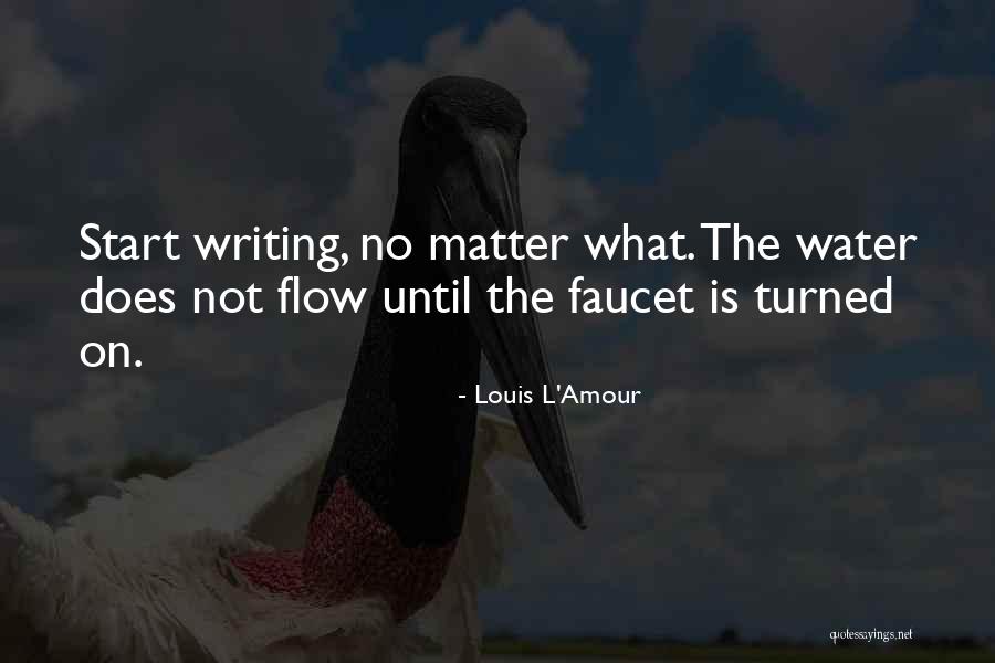 Water Faucet Quotes By Louis L'Amour