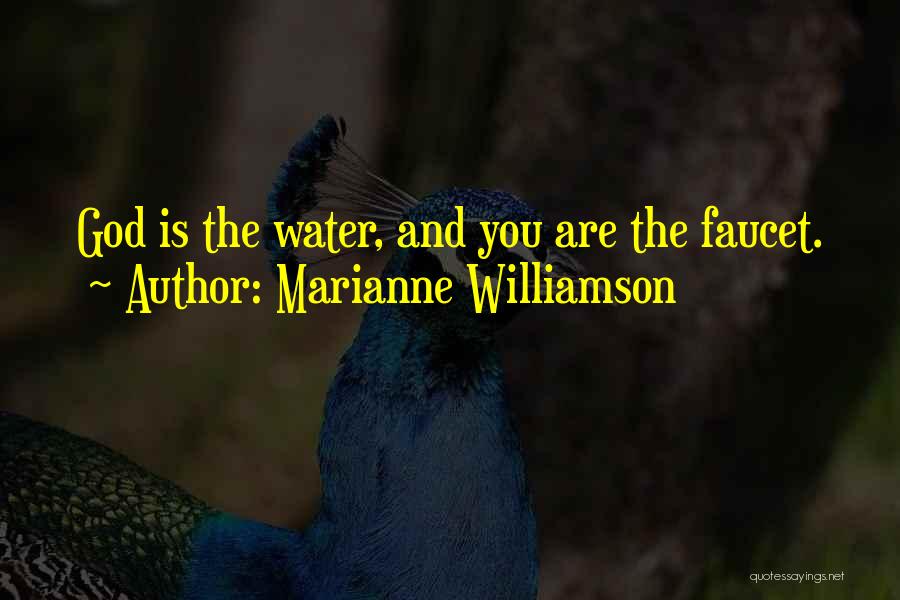 Water Faucet Quotes By Marianne Williamson