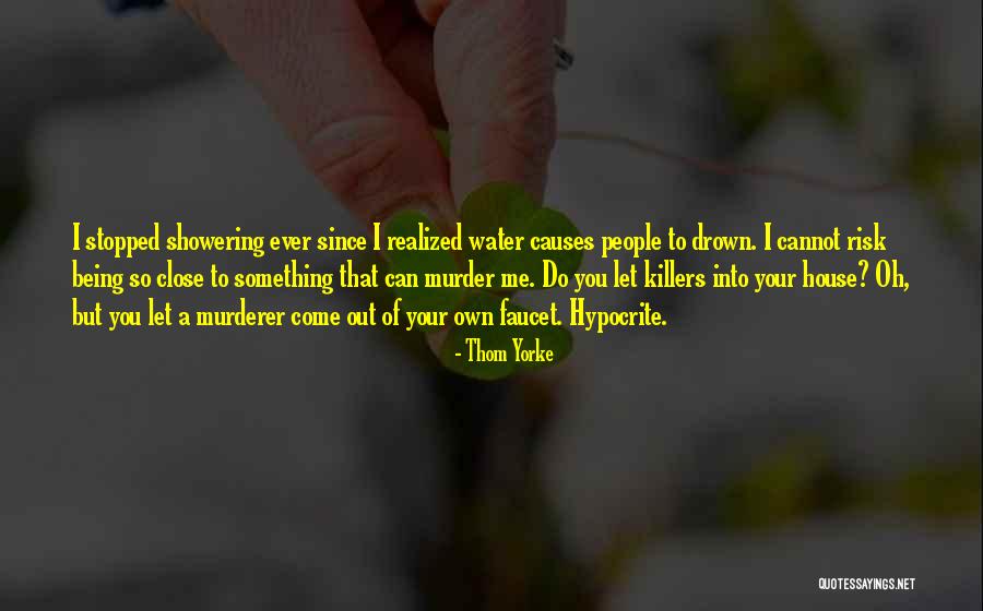 Water Faucet Quotes By Thom Yorke