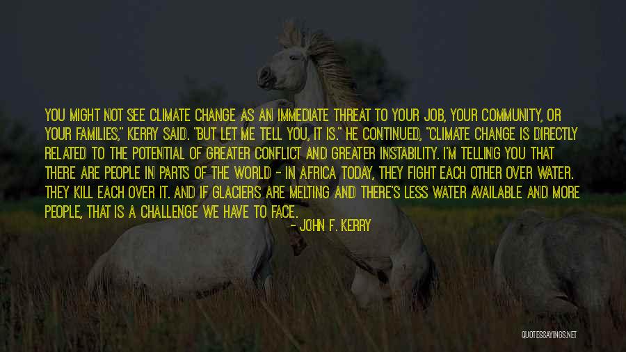 Water Fight Quotes By John F. Kerry Water Fight Quotes By John F. Kerry