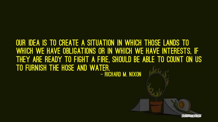Water Fight Quotes By Richard M. Nixon Water Fight Quotes By Richard M. Nixon