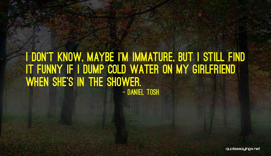 Water Funny Quotes By Daniel Tosh Water Funny Quotes By Daniel Tosh