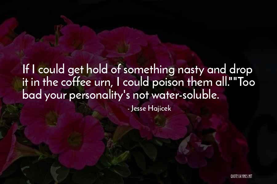 Water Funny Quotes By Jesse Hajicek Water Funny Quotes By Jesse Hajicek