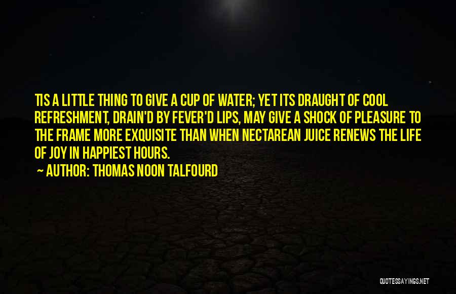 Water Giving Life Quotes By Thomas Noon Talfourd
