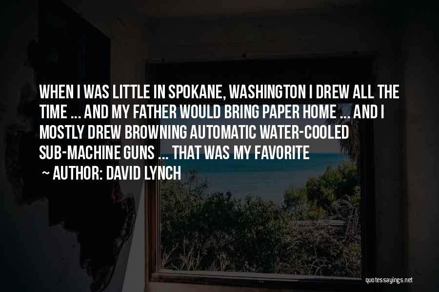 Water Gun Quotes By David Lynch