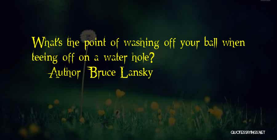 Water Hole Quotes By Bruce Lansky