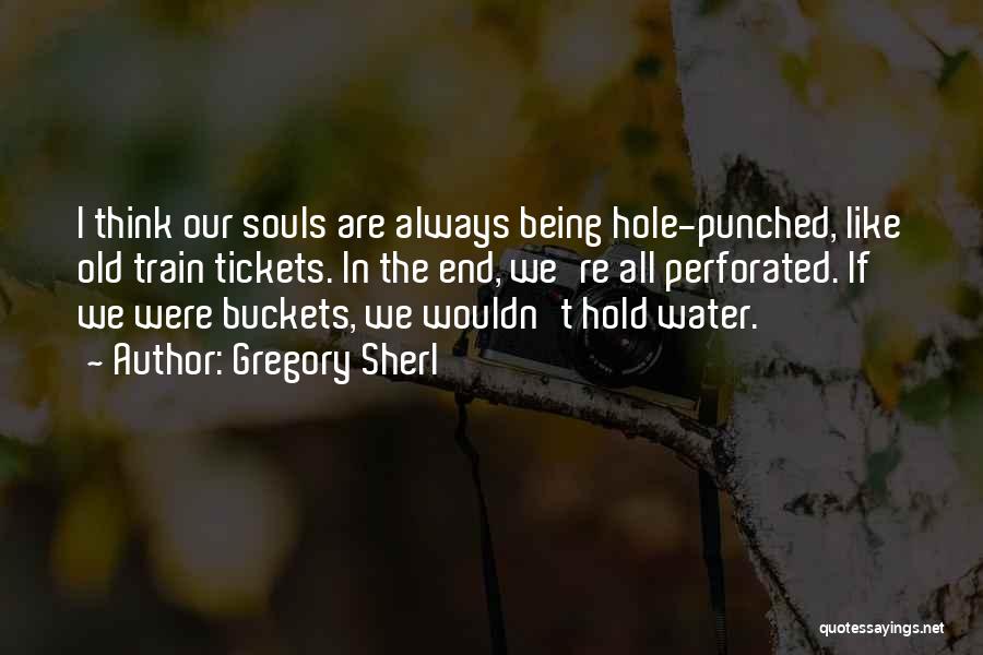 Water Hole Quotes By Gregory Sherl