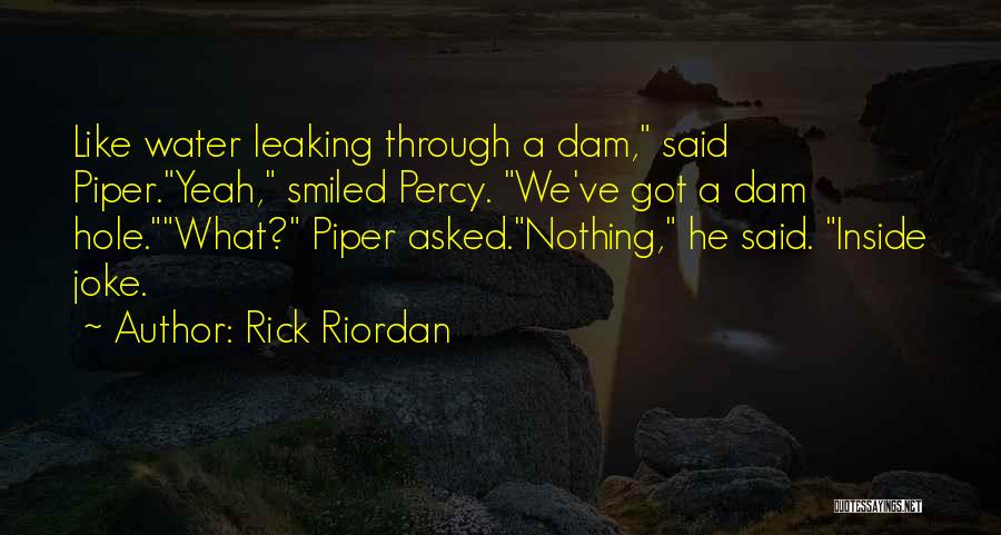 Water Hole Quotes By Rick Riordan