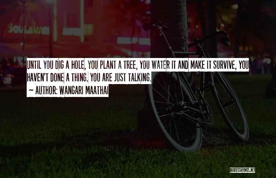 Water Hole Quotes By Wangari Maathai