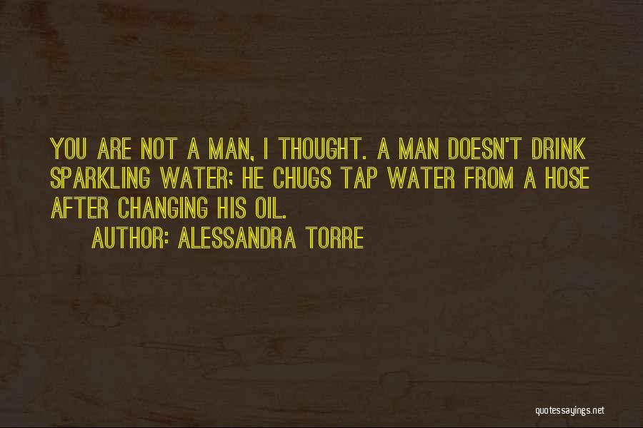Water Hose Quotes By Alessandra Torre