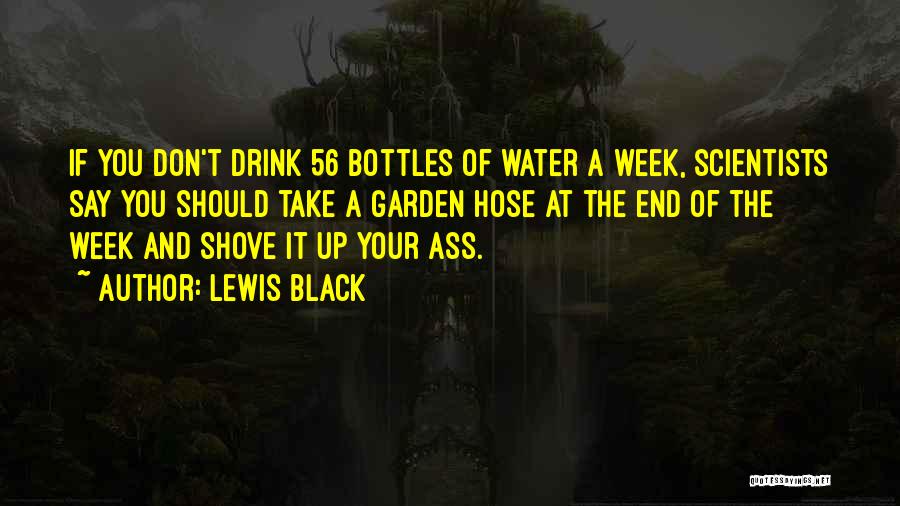 Water Hose Quotes By Lewis Black