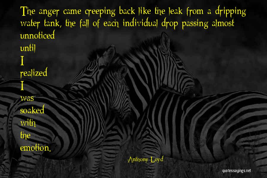 Water Leak Quotes By Anthony Loyd Water Leak Quotes By Anthony Loyd