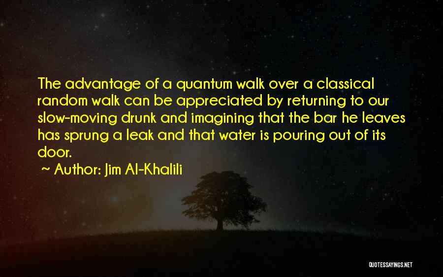 Water Leak Quotes By Jim Al-Khalili