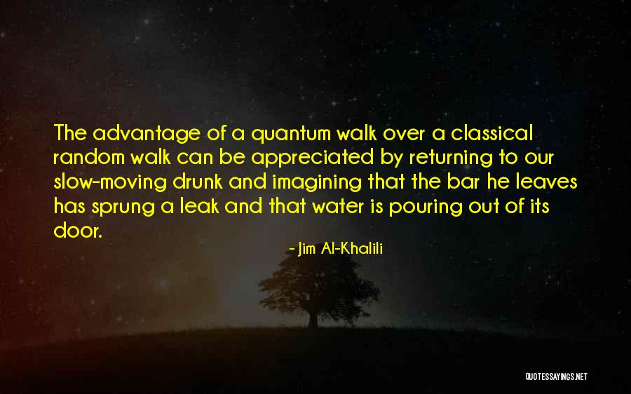 Water Leak Quotes By Jim Al-Khalili