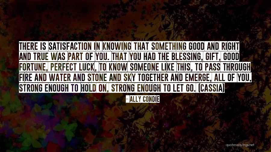Water Like Fire Quotes By Ally Condie Water Like Fire Quotes By Ally Condie