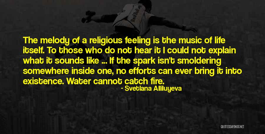 Water Like Fire Quotes By Svetlana Alliluyeva Water Like Fire Quotes By Svetlana Alliluyeva