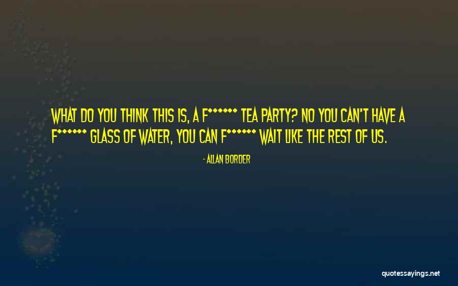 Water Like Glass Quotes By Allan Border