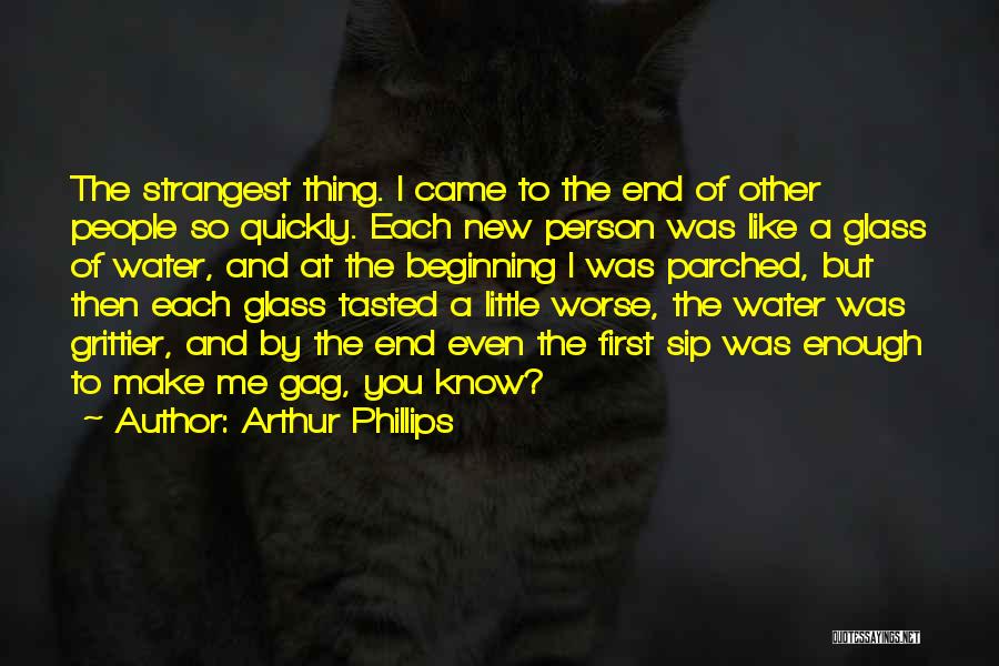 Water Like Glass Quotes By Arthur Phillips