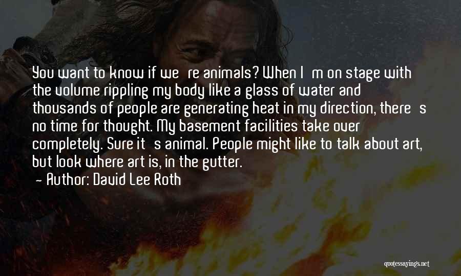 Water Like Glass Quotes By David Lee Roth