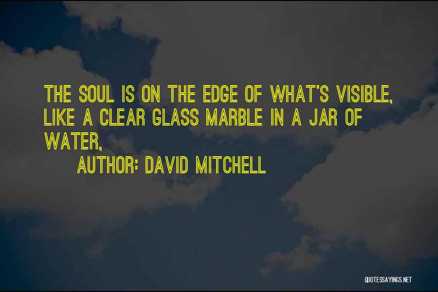 Water Like Glass Quotes By David Mitchell