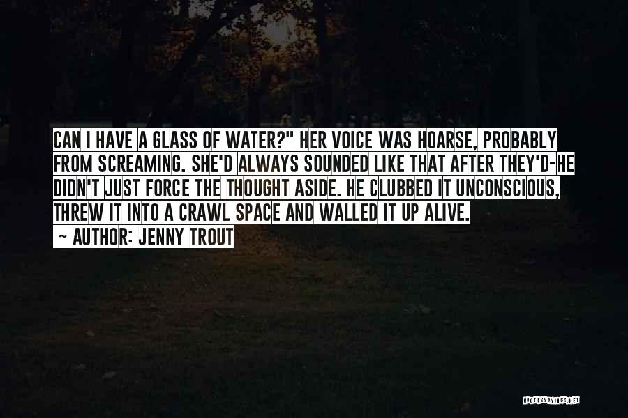 Water Like Glass Quotes By Jenny Trout